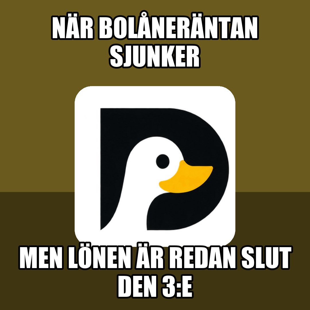 En anka med texten När bolåneräntan sjunker, men lönen är redan slut den 3:e.