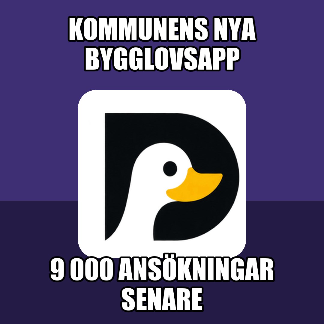 En anka med texten Kommunens nya bygglovsapp, 9 000 ansökningar senare.