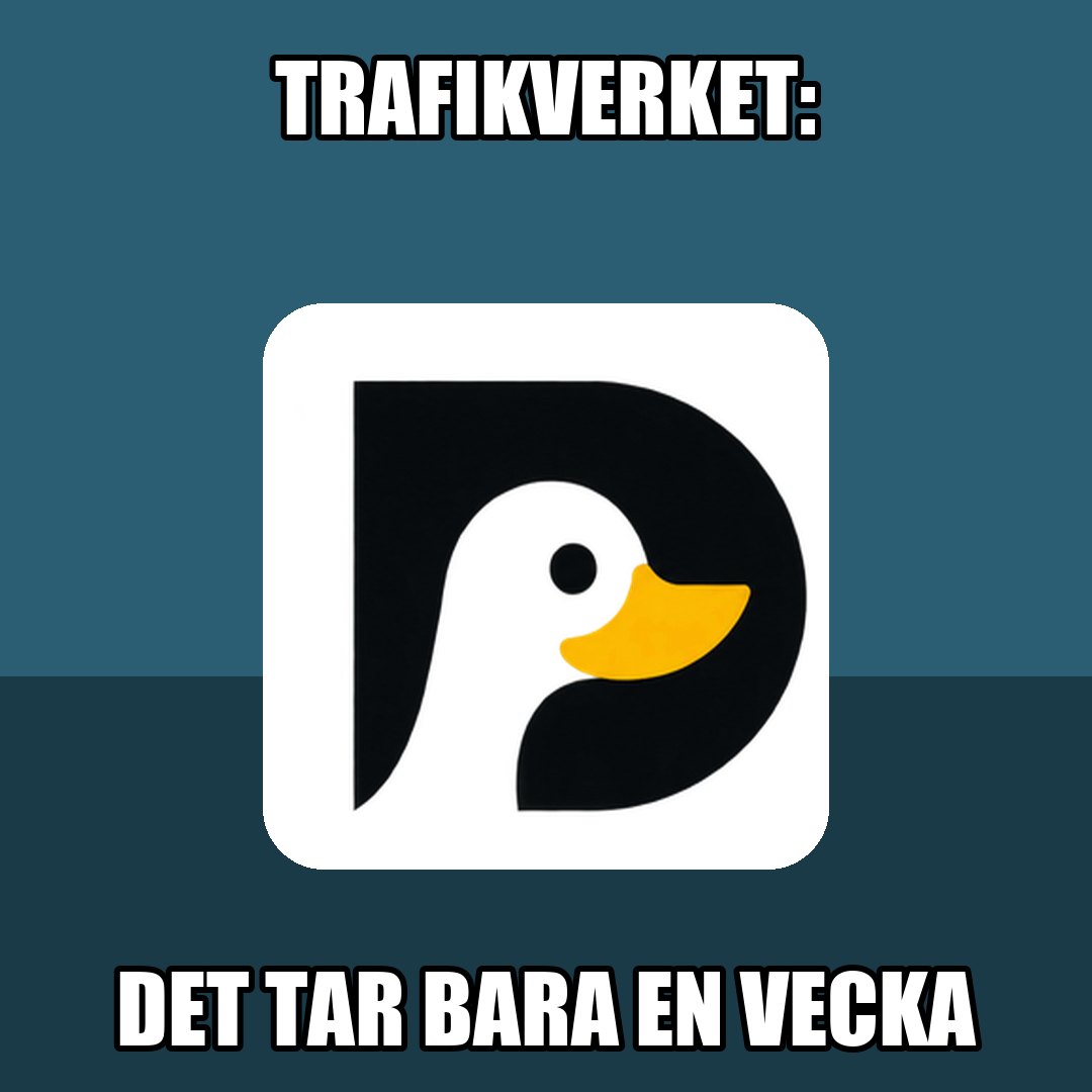 En anka med texten Trafikverket: Det tar bara en vecka.